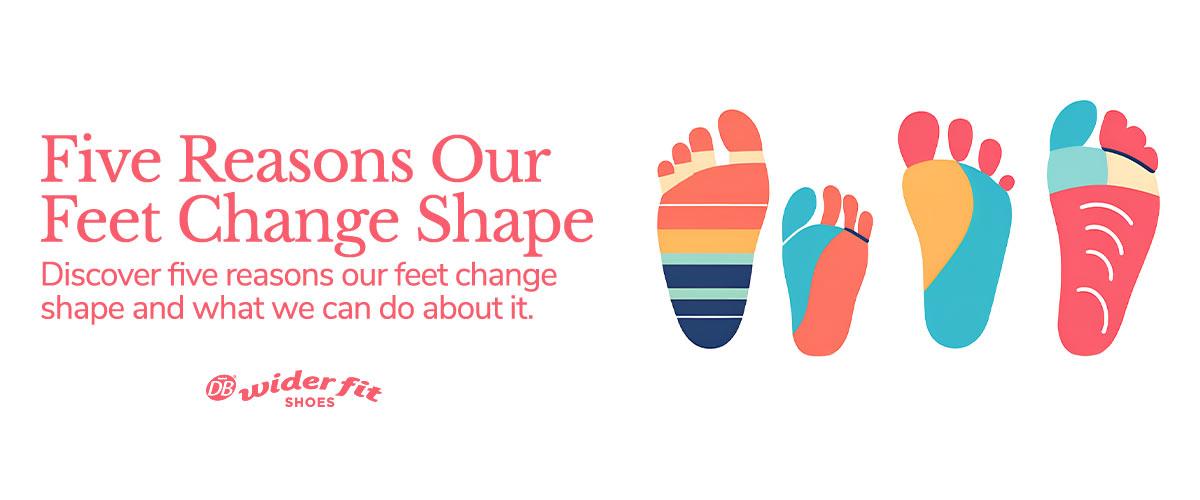 Five Reasons Your Feet Change Shape and What You Can Do About It